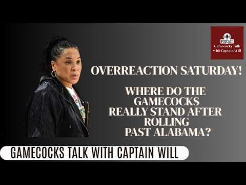 Overreaction Saturday! Where do South Carolina REALLY stand after rolling past Alabama!