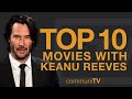Top 10 Keanu Reeves Movies