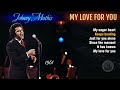 Johnny Mathis My Love For You PSEUDO VIDEO 4K Lyrics 1961