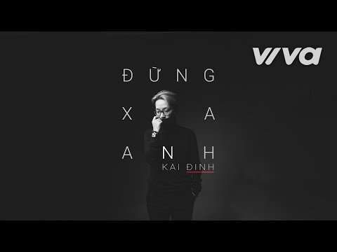 Đừng Xa Anh - Kai Đinh | Audio Official