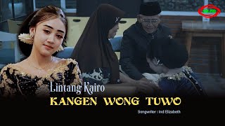 Download lagu LINTANG KAIRO - KANGEN WONG TUWO (  Video Music ) mp3