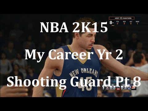 NBA 2K15 (PS4) My Career Shooting Guard Yr 2 - pt 8