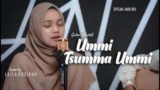 Download lagu UMMI TSUMMA UMMI Spesial Hari Ibu 2019 Vokal LAILAH mp3