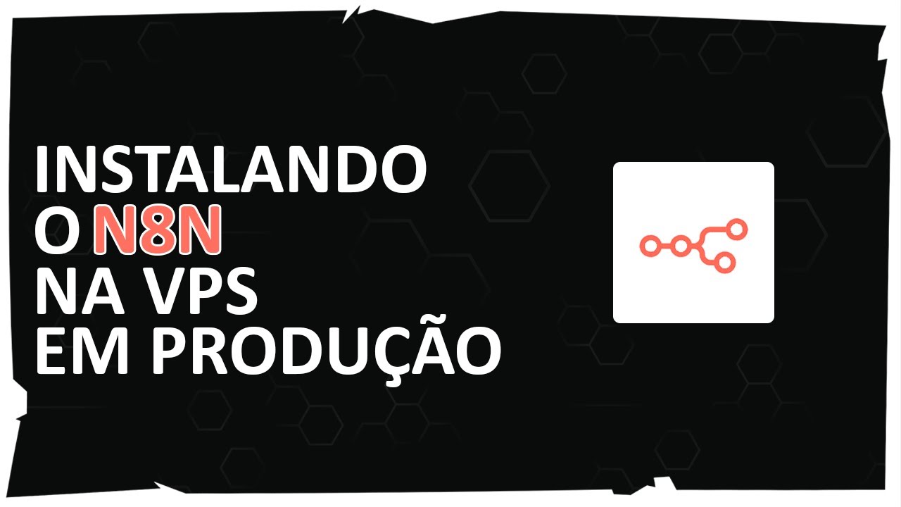 Instalando o n8n em PRODUÇÃO na VPS ‹ 2024 ›