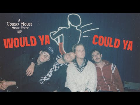 Would Ya Could Ya - Colony House