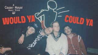 Colony House - Would Ya Could Ya (Official Music Video)