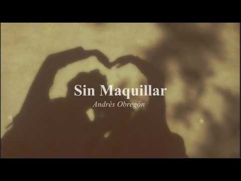 Sin Maquillar - Andrés Obregón // Letra en inglés y español