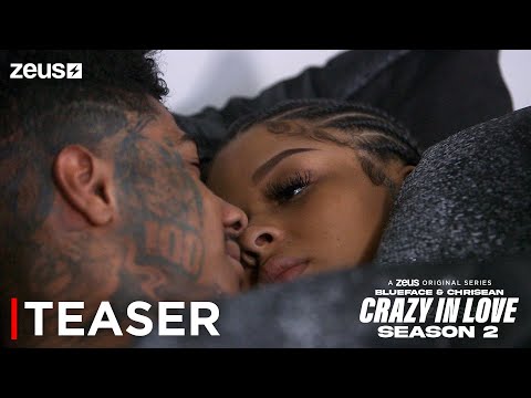 Blueface & Chrisean Rock: Crazy In Love | Season 2 | Teaser | Zeus
