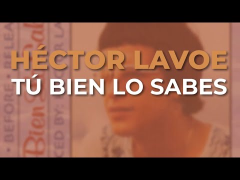 Tu Bien Los Sabes - Hector Lavoe