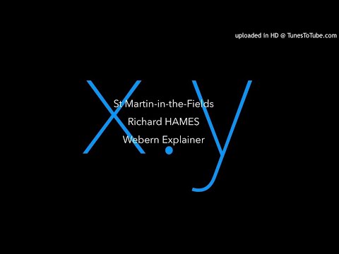 x.y: Richard HAMES - Webern Explainer