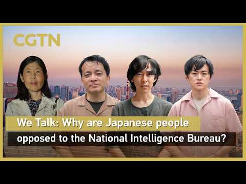 We Talk: Why are Japanese people opposed to national intelligence bureau?