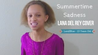 Summertime Sadness (Lana del Rey cover) by 13 Year Old Lani2Blue | Kidz Sparkle