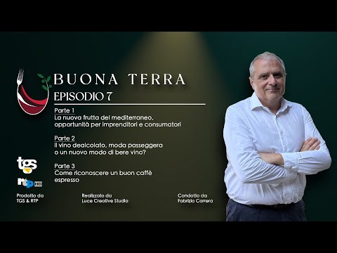 Buona Terra – Puntata 7 | Frutta tropicale, vini analcolici e caffè