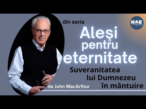 Suveranitatea lui Dumnezeu in mantuire - John MacArthur