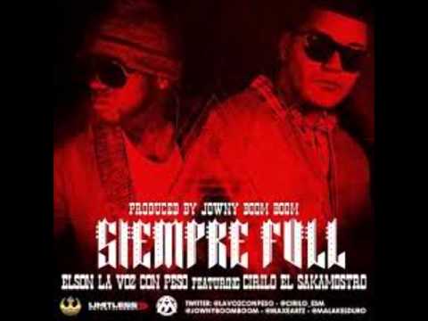 Siempre Full Elson la Voz con Peso Ft. Cirilo El Sakamostro 2013 Alqaedas.inc (Link Descarga)