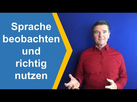 Sprache beobachten und richtig nutzen
