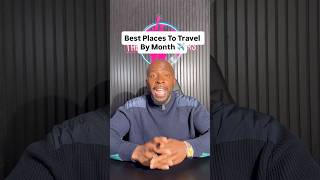 Best Places To Travel By Month