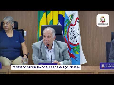 6ª SESSÃO ORDINÁRIA DO DIA 02 DE MARÇO  DE 2026.