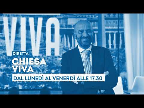 "Chiesa viva" - Dal lunedì al venerdì ore 17.30 su TV2000