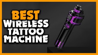 ✅Top 5 Best Wireless Tattoo Machine Review