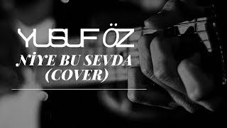 Yusuf Öz - Niye Bu Sevda (Can Yüce Cover) Slow Version
