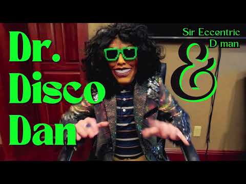 Sir Eccentric - Dr. Disco Dan (feat. d man)