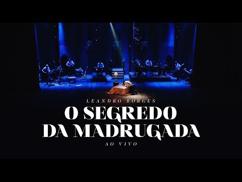 Leandro Borges - O Segredo Da Madrugada (Ao Vivo)