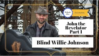 Blind Willie Johnson John The Revelator Complete Lesson Part I