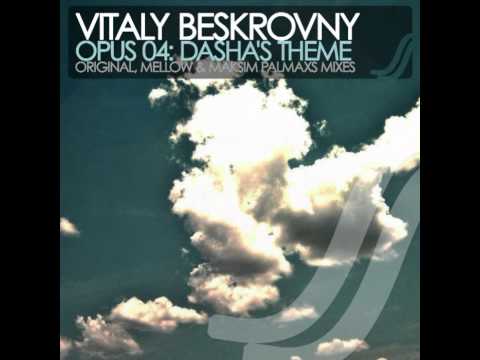 Vitaly Beskrovny - Opus 04 Dasha's Theme (Maksim Palmaxs Remix)