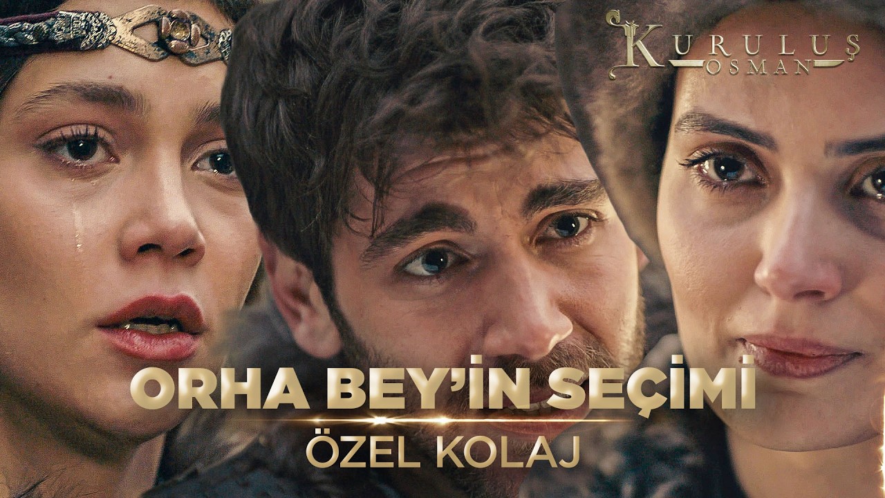 Orhan Bey'in Seçimi | Kuruluş Osman Özel Kolaj