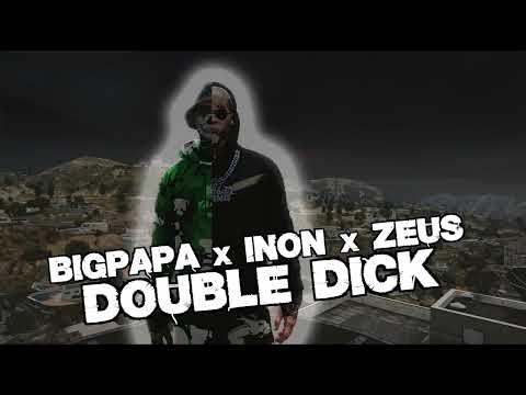 BIGPAPA x INON x ZEUS  - DOUBLE DICK