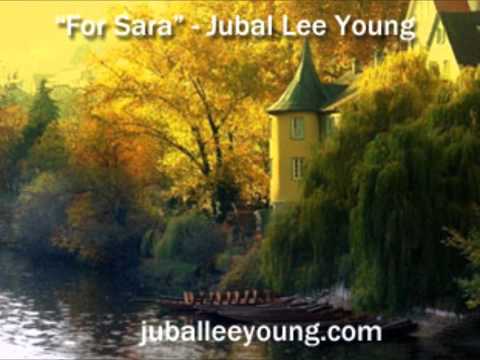 For Sara - Jubal Lee Young