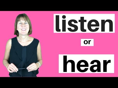 What is the difference between LISTEN and HEAR?