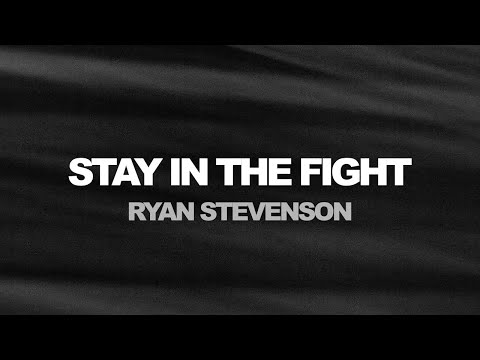 Ryan Stevenson - Stay In The Fight (Official Lyric Video)