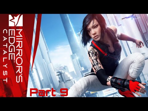 Mirrors Edge - Catalyst | Part 9 | Prisoners X | PC Gameplay | Walkthrough [1080p-60fps]