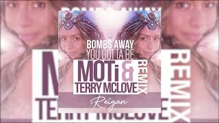 Bombs Away Feat.  Reigan - You Gotta Be (MOTi &amp; Terry McLove Remix) - Official Audio