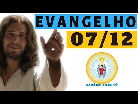 EVANGELHO DO DIA 07/12/2020 com Reflexão - Homilia Diária do EVANGELHO de HOJE - LITURGIA DIÁRIA