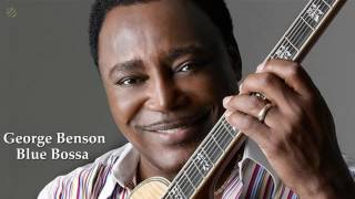 George Benson - Blue Bossa [HQ]