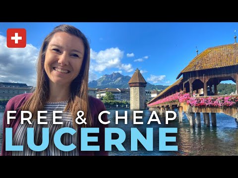 LUCERNE, SWITZERLAND | 13 Cheap & Free Things to do in Lucerne | Switzerland on a Budget