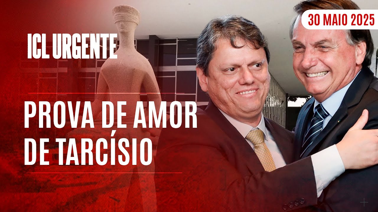 ICL URGENTE  - 30/05/25 - EM DEPOIMENTO AO STF, GOVERNADOR DE SP TENTA SALVAR O PESCOÇO DE BOLSONARO