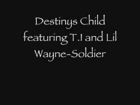Destinys Child featuring T.I and Lil Wayne-Soldier