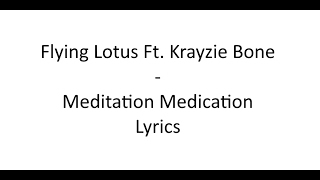 Flying Lotus Ft. Krayzie Bone - Meditation Medication (Lyrics)