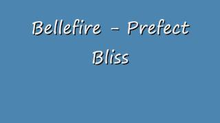 Bellefire - Prefect Bliss