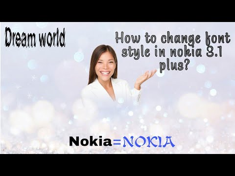 How to change font style in nokia 3.1 plus?