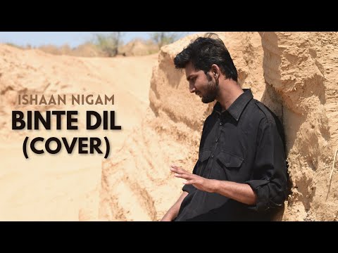 Binte Dil | Cover by Ishaan Nigam