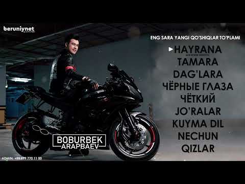 Boburbek Arapbaev - Eng sara yangi qo'shiqlar to'plami