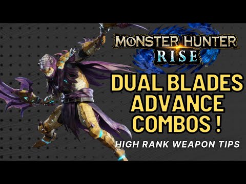 Monster Hunter Rise Dual Blades Guide ADVANCE: MHR Best Builds + Combo Tips