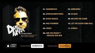 Dubmatix - The French Sessions (Full Album)
