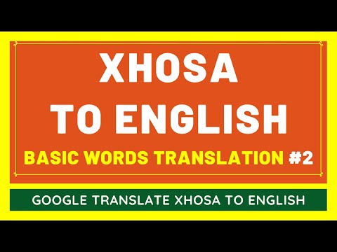 Xhosa to English Basic Words Translation #2 | Xhosa to English Translator From Google