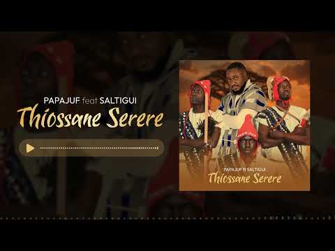 Papajuf - THIOSSANE SERERE feat Saltigui (official audio )